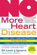 No More Heart Disease : How Nitric Oxide Can Prevent - Even Reverse - Heart Disease and Strokes (en Inglés)