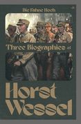 Die Fahne Hoch: Three Biographies of Horst Wessel (en Inglés)