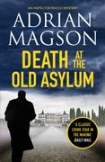 Death at the old Asylum: A Totally Gripping Historical Crime Thriller: 7 (Inspector Lucas Rocco) (en Inglés)