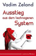 Ausstieg aus dem Technogenen System (en Alemán)