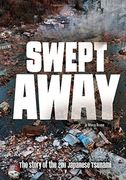 Swept Away: The Story of the 2011 Japanese Tsunami (Tangled History) 