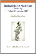 reflections on medicine,essays by robert u. massey, m.d.