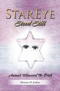 StarEye Stood Still: Animals Witnessed The Birth (en Inglés)