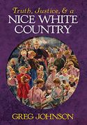 Truth, Justice, and a Nice White Country