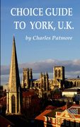 Choice Guide to York, U.K. (en Inglés)