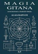 Magia Gitana. Los Secretos de la Tradición Nómada