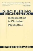 disciplining hermeneutics: interpretation in christian perspective (en Inglés)
