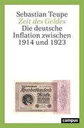 Zeit des Geldes: Die Deutsche Inflation Zwischen 1914 und 1923 (en Alemán)