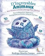 ANTI STRESS Livre De Coloriage Pour Adultes: D'Incroyables Animaux - Pour La Relaxation, Meditation, Soulagement Du Stress, Calme Et Guerison (en Francés)