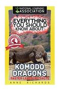 Everything You Should Know About: Komodo Dragons Faster Learning Facts (en Inglés)