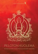 Peloton kuolema: Buddhalaista viisautta kuolemisen taidosta (en Finlandés)