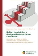 Bahia: Homicidios E Desigualdade Social Se Combinam?