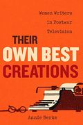 Their own Best Creations: Women Writers in Postwar Television: 1 (Feminist Media Histories) (en Inglés)