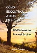 Cómo Encontrar a Dios en 7 Días