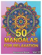 50 Mandalas For Relaxation: Big Mandala Coloring Book for Adults 50 Images Stress Management Coloring Book For Relaxation, Meditation, Happiness a