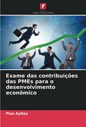 Exame das Contribuições das Pmes Para o Desenvolvimento Econômico (en Portugués)