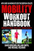 The Mobility Workout Handbook: Over 100 Sequences for Improved Performance, Reduced Injury, and Increased Flexibility (en Inglés)