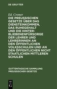 Die Preußischen Gesetze Über das Diensteinkommen, das Ruhegehalt und die Hinterbliebenenfürsorge der Lehrer und Lehrerinnen an den Öffentlichen Volksschulen und an den Öffentlichen Nicht Staatlichen Mittleren Schulen (en Alemán)