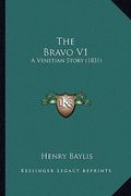 the bravo v1 the bravo v1: a venetian story (1831) a venetian story (1831) (en Inglés)