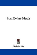 man before metals (en Inglés)