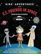 Kids' Adventures With E.T. Friends in Space: Based on Real Accounts (en Inglés)