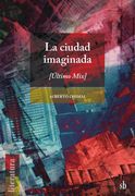 La ciudad imaginada. [Último mix]