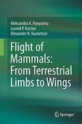 Flight of Mammals: From Terrestrial Limbs to Wings (en Inglés)