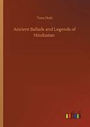 Ancient Ballads and Legends of Hindustan (en Inglés)