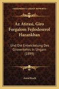 Az Atirasi, Giro Forgalom Fejlodeserol Hazankban: Und Die Entwickelung Des Giroverkehrs In Ungarn (1899) (en Húngaro)