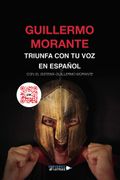 Triunfa con tu voz en Español con el Sistema Guillermo Morante