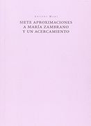 Siete aproximaciones a María Zambrano y un acercamiento