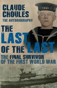 The Last of the Last: The Final Survivor of the First World war