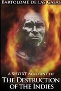 A Short Account of the Destruction of the Indies