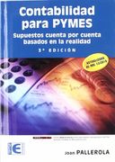 Contabilidad Para Pymes. Supuestos Cuenta por Cuenta Basados en la Realidad. 3ª Edición
