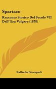 spartaco: racconto storico del secolo vii dell' era volgare (1878)