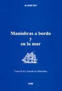 Maniobras A Bordo Y En La Mar. Tomo 2. Tratado De Maniobra