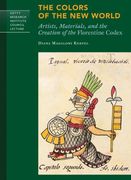 The Colors of the new World: Artists, Materials, and the Creation of the Florentine Codex (Getty Research Institute Council Lecture Series) (en Inglés)