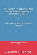 Consumer Protection and the Powers & Duties of National Courts: - The Court of Justice of the EU case law