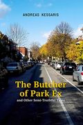 The Butcher of Park Ex: And Other Semi-Truthful Tales Volume 22 (en Inglés)