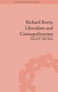 Richard Rorty, Liberalism and Cosmopolitanism (Routledge Studies in American Philosophy)