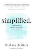 simplified.: A Real-Life Guide to Organizing Your Space and Saving Your Sanity (en Inglés)