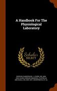 A Handbook For The Physiological Laboratory (en Inglés)