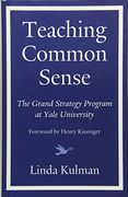 Teaching Common Sense: The Grand Strategy Program at Yale University (en Inglés)