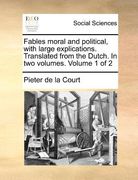 fables moral and political, with large explications. translated from the dutch. in two volumes. volume 1 of 2