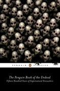 The Penguin Book of the Undead: Fifteen Hundred Years of Supernatural Encounters (Penguin Classics) (en Inglés)