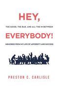 Hey, Everybody!: Preston Carlisle Tells His Story. (en Inglés)