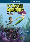 The Little Mermaid: An Interactive Fairy Tale Adventure (You Choose) 
