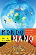 Mondo Nano: Fun and Games in the World of Digital Matter (Experimental Futures) (en Inglés)