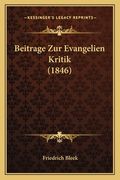 Beitrage Zur Evangelien Kritik (1846) (en Alemán)