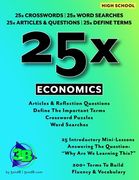 25x: Economics For High School Students: 25 Introductory Mini-Lessons Answering The Question: "Why Are We Learning Economic (en Inglés)